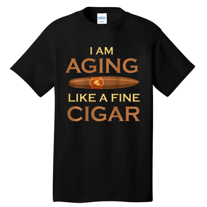 Backprint I Am Aging Like A Fine Cigar Tall T-Shirt