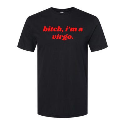 Bitch IM A Virgo Funny Horoscope Slogan Attitude Statement Softstyle® CVC T-Shirt