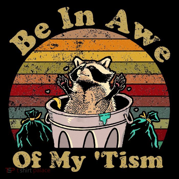Be In Awe Of My Tism Raccoon Trash Pandas Autistic Button