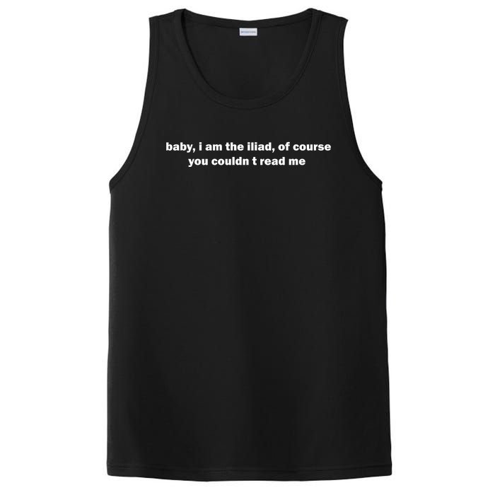 Baby I Am The Iliad Of Course You CouldnT Read Me PosiCharge Competitor Tank