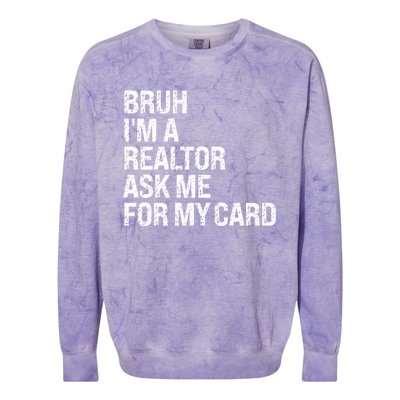 Bruh IM A Realtor Ask Me For My Card Real Estate Agent Team Colorblast Crewneck Sweatshirt