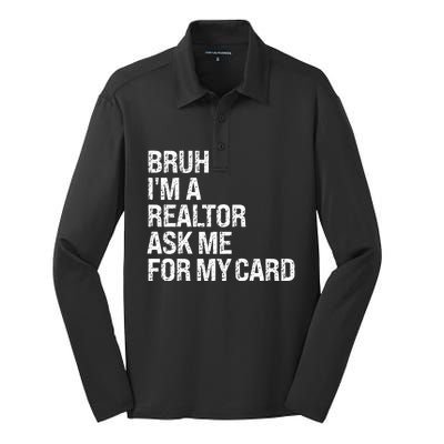 Bruh IM A Realtor Ask Me For My Card Real Estate Agent Team Silk Touch Performance Long Sleeve Polo