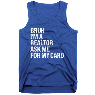 Bruh IM A Realtor Ask Me For My Card Real Estate Agent Team Tank Top