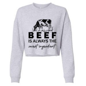 Beef Is Always The Secret Ingredient Food Cow Beef Lovers Gift Cropped Pullover Crew