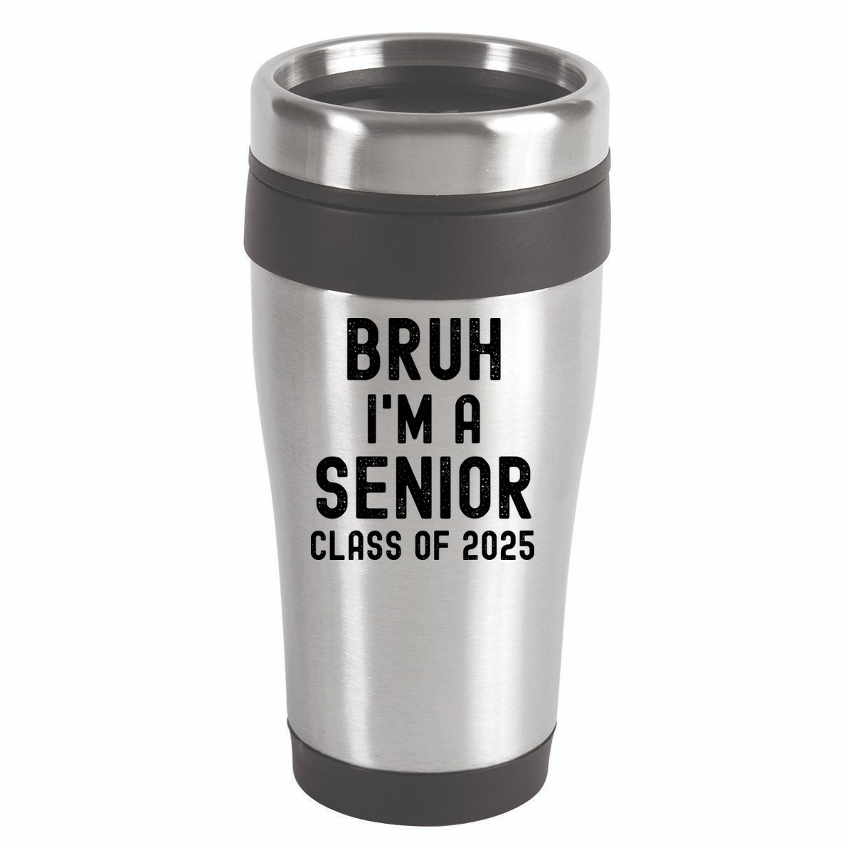 Bruh Im A Senior Class Of 2025 Graduation Senior 2025 16oz Travel Tumbler
