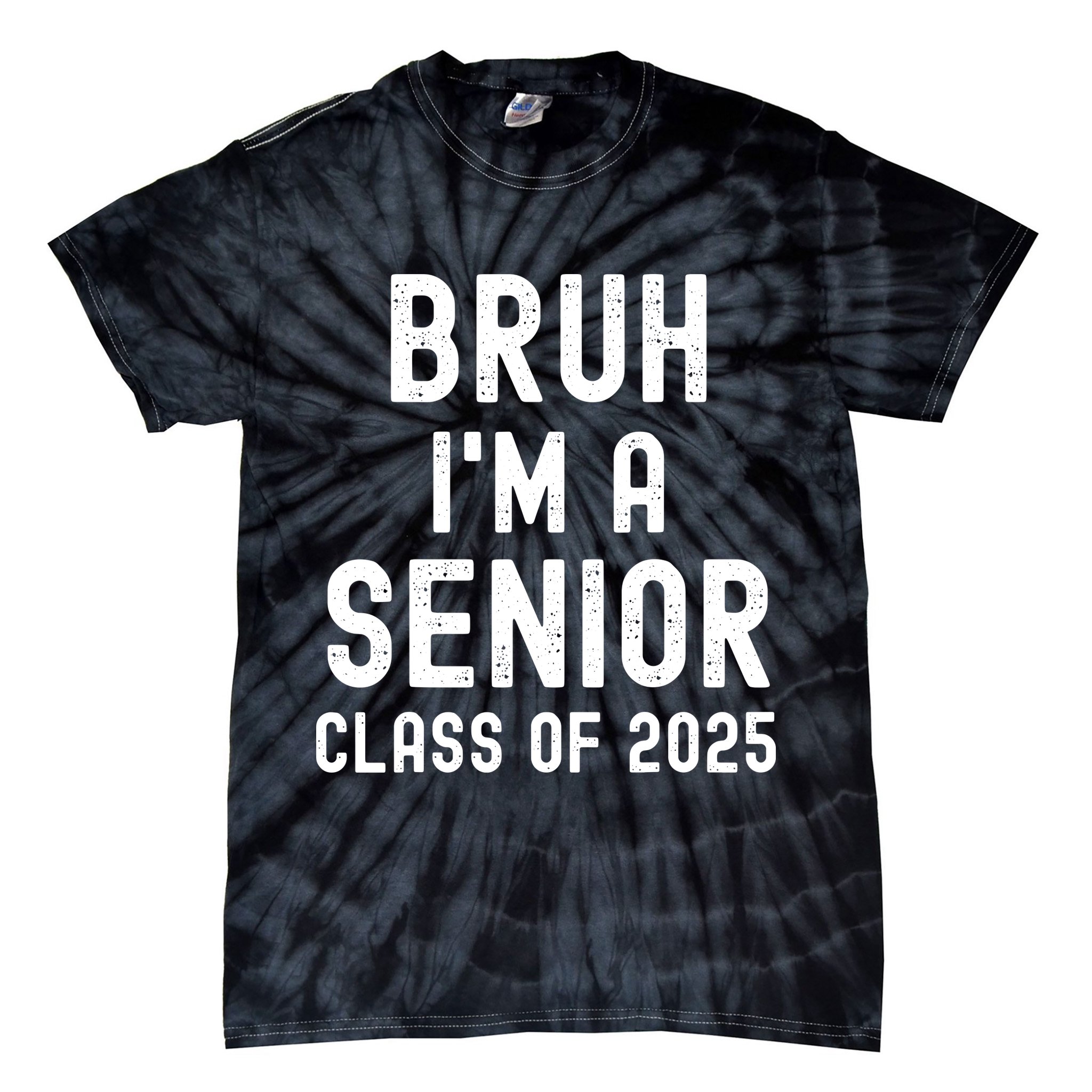 Bruh Im A Senior Class Of 2025 Graduation Senior 2025 Tie-Dye T-Shirt