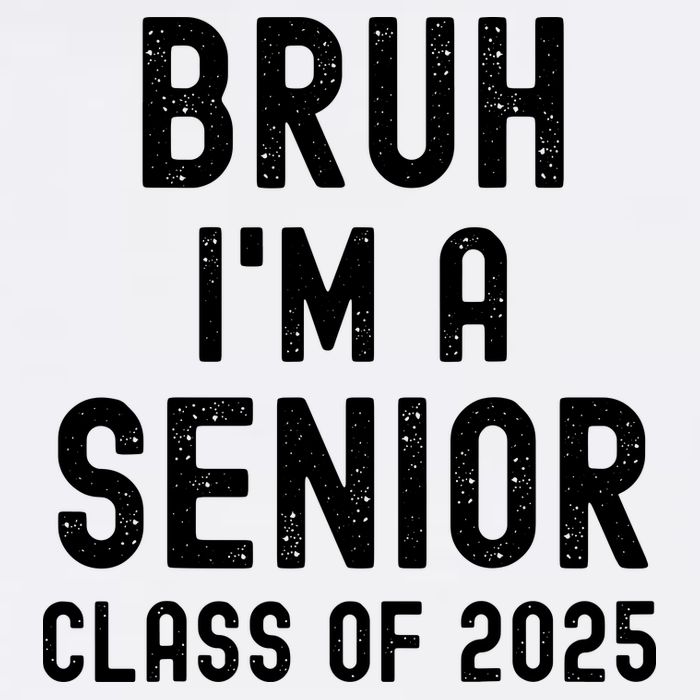 Bruh Im A Senior Class Of 2025 Graduation Senior 2025 Sweatshirt