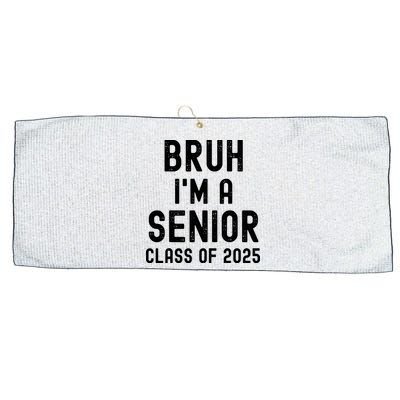 Bruh Im A Senior Class Of 2025 Graduation Senior 2025 Large Microfiber Waffle Golf Towel