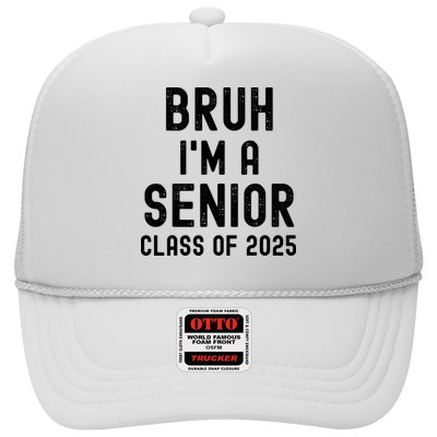 Bruh Im A Senior Class Of 2025 Graduation Senior 2025 Trucker Hat