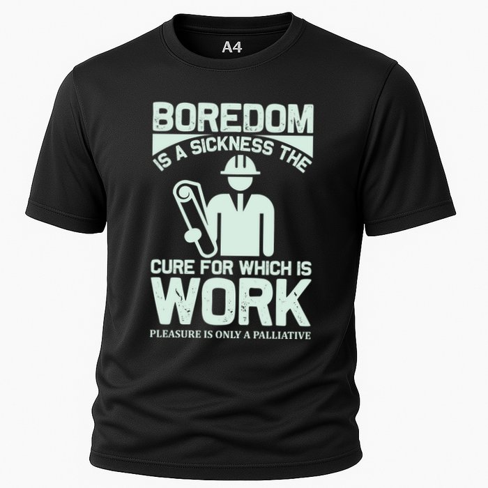 Boredom Is A Sickness The Cure For Which Is Work Performance Shirt
