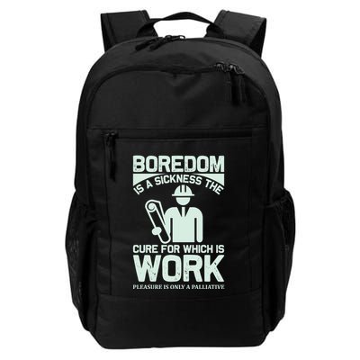 Boredom Is A Sickness The Cure For Which Is Work Backpack