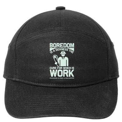 Boredom Is A Sickness The Cure For Which Is Work 7-Panel Snapback Hat