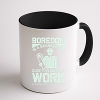 Boredom Is A Sickness The Cure For Which Is Work Mug