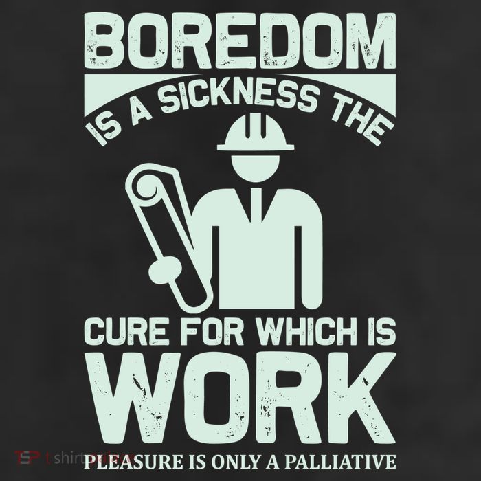 Boredom Is A Sickness The Cure For Which Is Work Trucker Hat