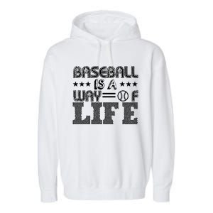 Baseball Is A Way Of Life Baseball Lover Cute Gift Garment-Dyed Fleece Hoodie