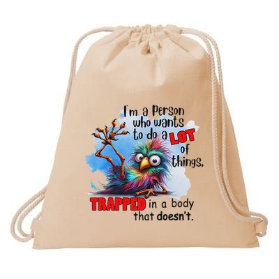 Bird IM A Person Who Wants To Do A Lot Of Things Trapped In Drawstring Bag