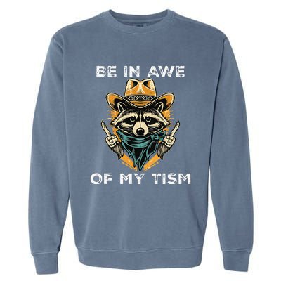 Be In Awe Of My Tism Autism Awareness Garment-Dyed Sweatshirt