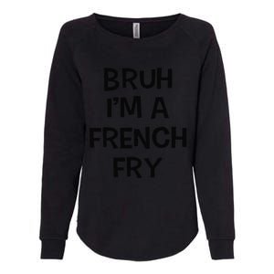 Bruh IM A French Fry Funny Pretend Lazy Halloween Costume Womens California Wash Sweatshirt