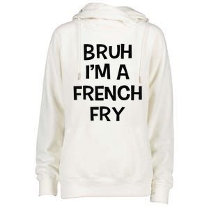 Bruh IM A French Fry Funny Pretend Lazy Halloween Costume Womens Funnel Neck Pullover Hood