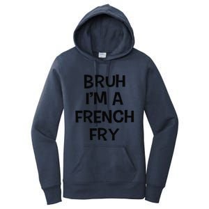 Bruh IM A French Fry Funny Pretend Lazy Halloween Costume Women's Pullover Hoodie