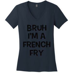 Bruh IM A French Fry Funny Pretend Lazy Halloween Costume Women's V-Neck T-Shirt