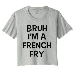 Bruh IM A French Fry Funny Pretend Lazy Halloween Costume Women's Crop Top Tee