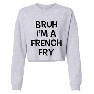 Bruh IM A French Fry Funny Pretend Lazy Halloween Costume Cropped Pullover Crew