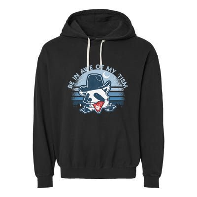 Be In Awe Of My Tism Funny Autism Awareness Garment-Dyed Fleece Hoodie
