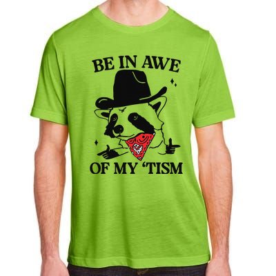 Be In Awe Of My Tism Funny Adult ChromaSoft Performance T-Shirt