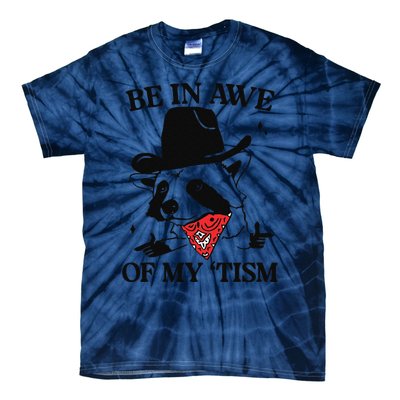 Be In Awe Of My Tism Funny Tie-Dye T-Shirt