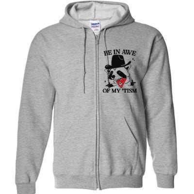 Be In Awe Of My Tism Funny Full Zip Hoodie