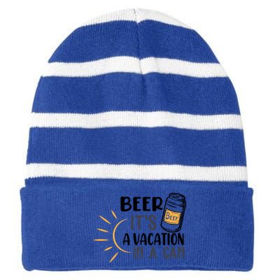 Beer ItS A Vacation In A Can National Beer Day Gift Striped Beanie with Solid Band