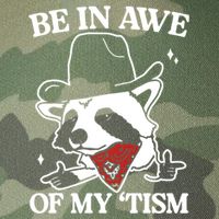 Be In Awe Of My Tism Funny Racoon Meme Retro Legacy Tie Dye Trucker Hat