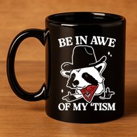 Be In Awe Of My Tism Funny Racoon Meme Retro 11oz C Handle Ceramic Mug