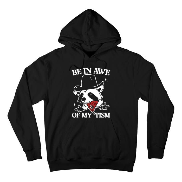 Be In Awe Of My Tism Funny Racoon Meme Retro Tall Hoodie