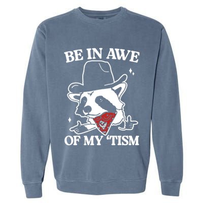 Be In Awe Of My Tism Funny Racoon Meme Retro Garment-Dyed Sweatshirt