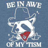 Be In Awe Of My Tism Funny Racoon Meme Retro Garment-Dyed Sweatshirt