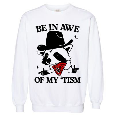 Be In Awe Of My Tism Garment-Dyed Sweatshirt