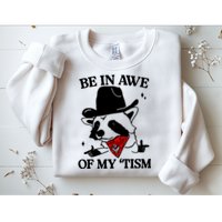 Be In Awe Of My Tism Sweatshirt