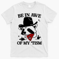 Be In Awe Of My Tism T-Shirt