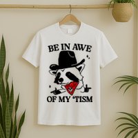 Be In Awe Of My Tism T-Shirt