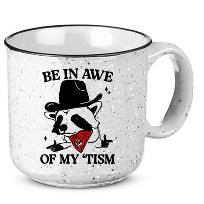 Be In Awe Of My Tism 15oz Campfire Ceramic Mug