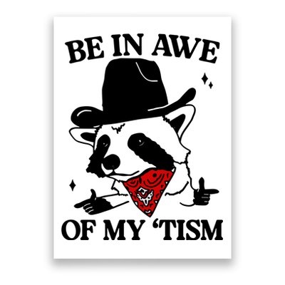Be In Awe Of My Tism Poster