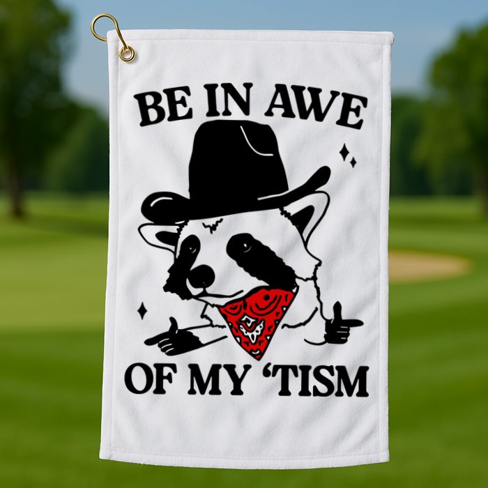 Be In Awe Of My Tism Golf Towel