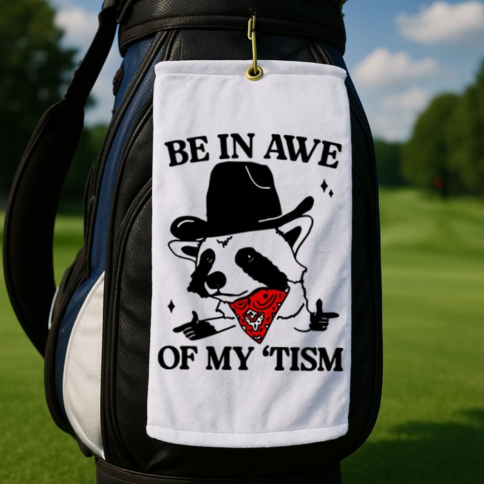 Be In Awe Of My Tism Golf Towel