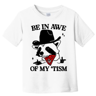 Be In Awe Of My Tism Toddler T-Shirt
