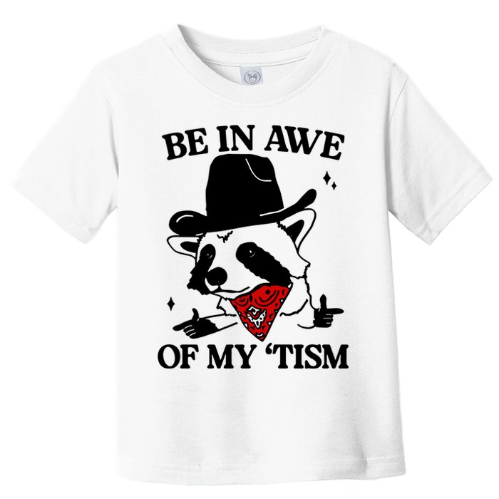 Be In Awe Of My Tism Toddler T-Shirt