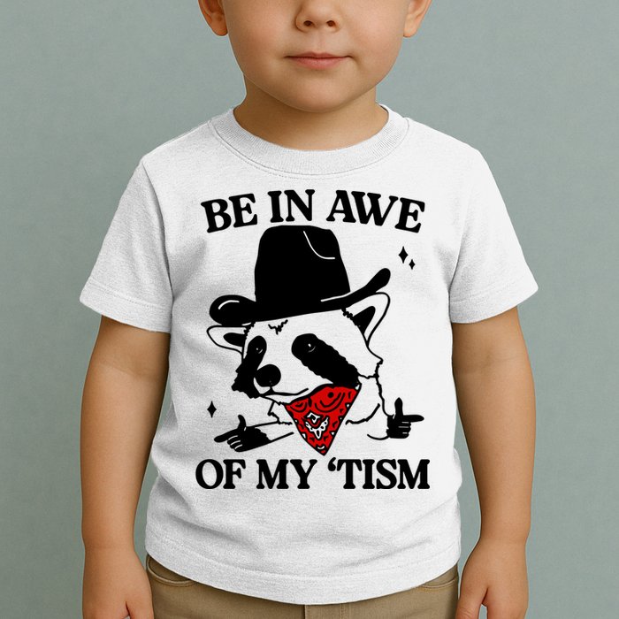 Be In Awe Of My Tism Toddler T-Shirt