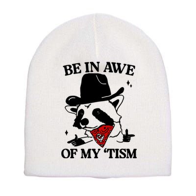 Be In Awe Of My Tism Short Acrylic Beanie