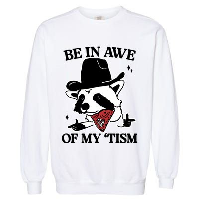 Be In Awe Of My Tism Funny Racoon Meme Retro Garment-Dyed Sweatshirt